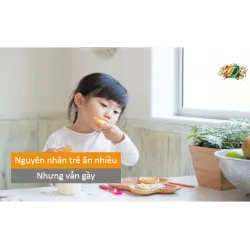Nguyên nhân trẻ ăn nhiều nhưng vẫn gầy