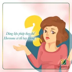 LIỆU PHÁP THAY THẾ HORMONE
