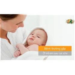 Bệnh thường gặp ở trẻ em sau cai sữa