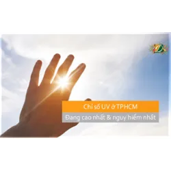Chỉ số UV ở TPHCM đang cao nhất và nguy hiểm nhất