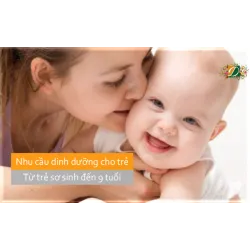 Nhu cầu dinh dưỡng cho trẻ em từ sơ sinh đến 9 tuổi