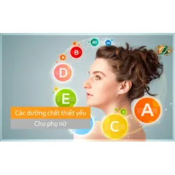 Các dưỡng chất thiết yếu cho phụ nữ
