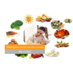 Những lưu ý khi bà mẹ cho con bú mà có thai