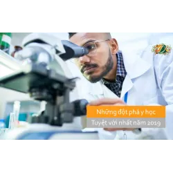 Những đột phá y học tuyệt vời nhất năm 2019