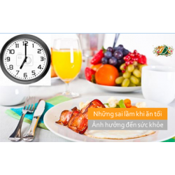Những sai lầm khi ăn tối ảnh hưởng đến sức khỏe bạn
