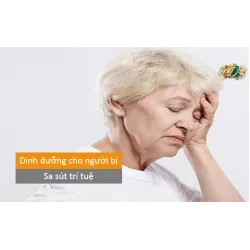 Dinh dưỡng cho bệnh sa sút trí tuệ