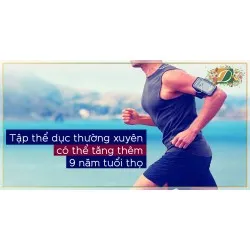 TẬP THỂ DỤC THƯỜNG XUYÊN CÓ THỂ TĂNG THÊM 9 NĂM TUỔI THỌ