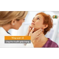 Tổng quan về ung thư tuyến giáp trạng