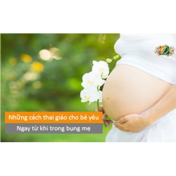 Những cách thai giáo cho bé yêu ngay từ khi trong bụng mẹ