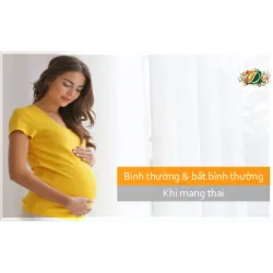 Thay đổi bình thường và bất thường khi mang thai