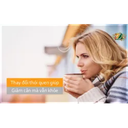 Thay đổi thói quen ăn uống giúp giảm cân mà vẫn khỏe