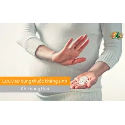Lưu ý sử dụng thuốc kháng sinh khi mang thai