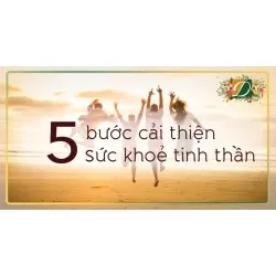 5 BƯỚC CẢI THIỆN SỨC KHOẺ TINH THẦN 