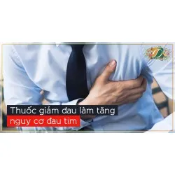 THUỐC GIẢM ĐAU LÀM TĂNG NGUY CƠ ĐAU TIM